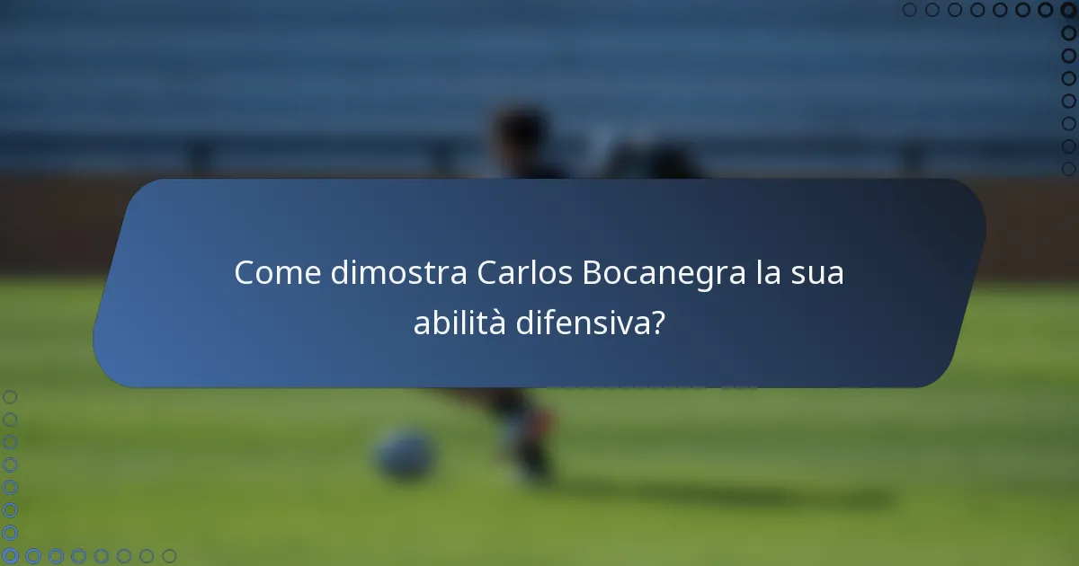 Come dimostra Carlos Bocanegra la sua abilità difensiva?