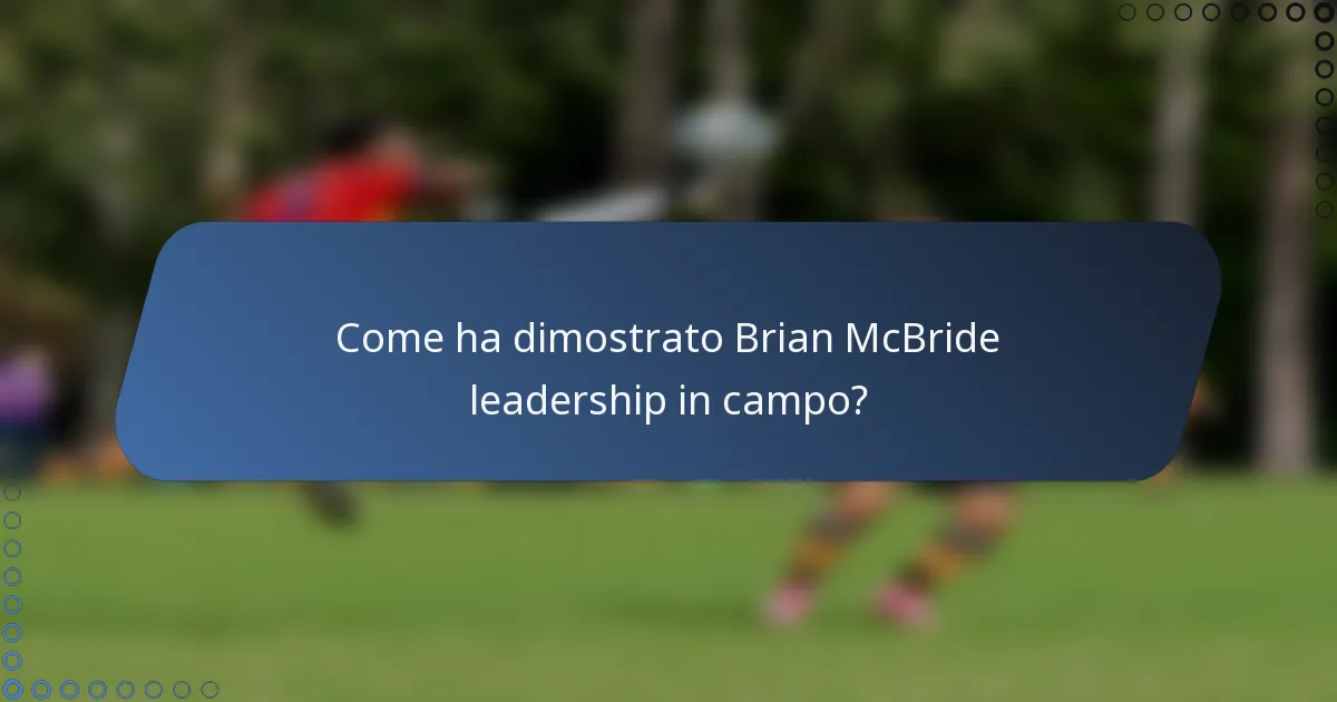Come ha dimostrato Brian McBride leadership in campo?