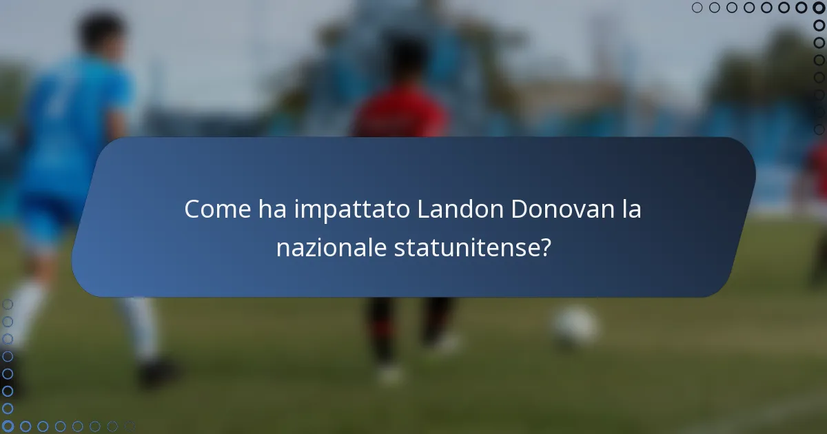 Come ha impattato Landon Donovan la nazionale statunitense?