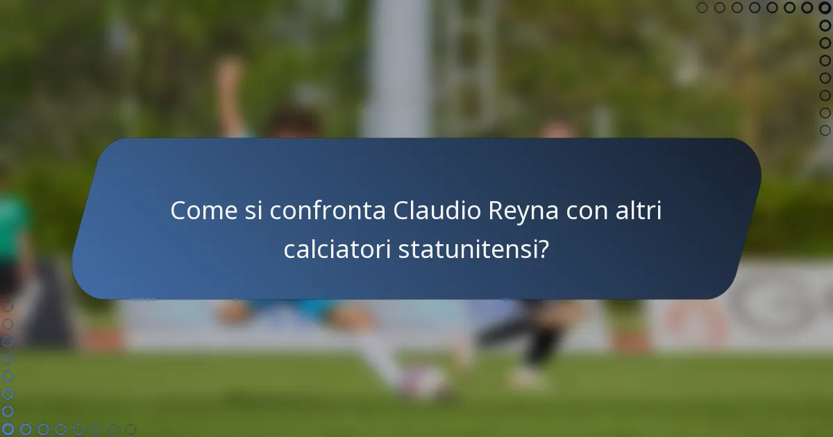 Come si confronta Claudio Reyna con altri calciatori statunitensi?
