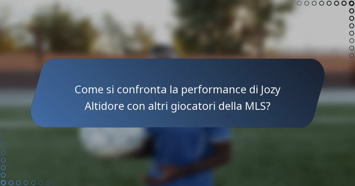 Come si confronta la performance di Jozy Altidore con altri giocatori della MLS?
