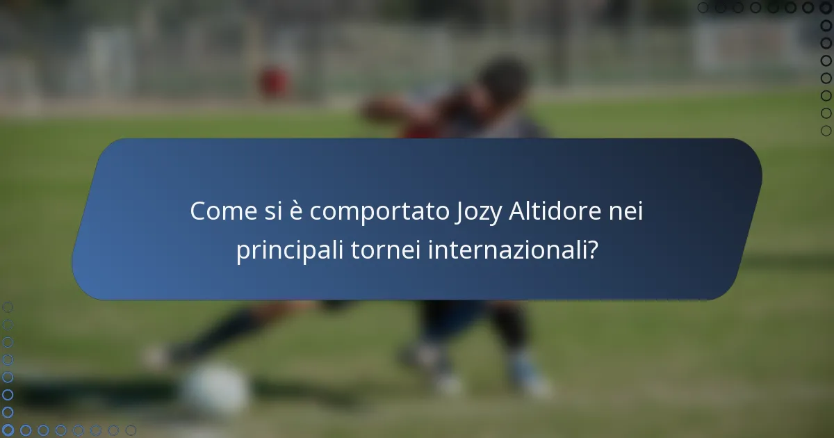Come si è comportato Jozy Altidore nei principali tornei internazionali?