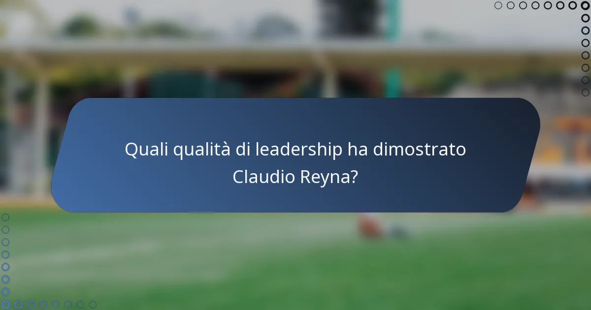 Quali qualità di leadership ha dimostrato Claudio Reyna?