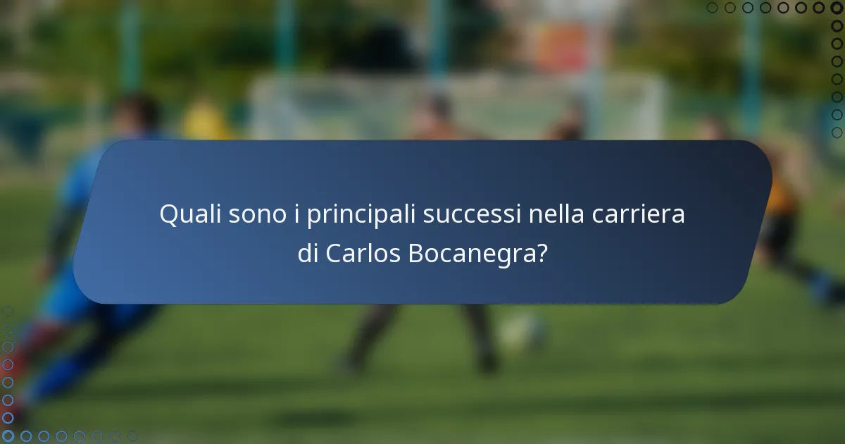Quali sono i principali successi nella carriera di Carlos Bocanegra?