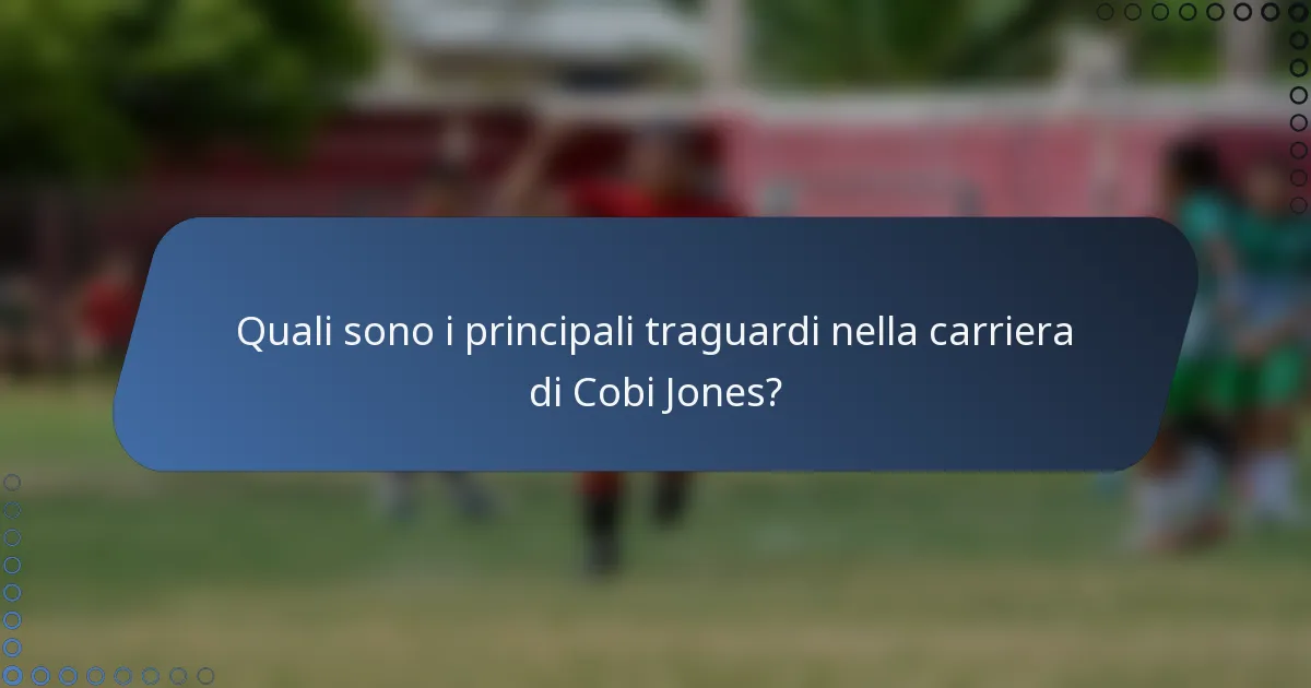 Quali sono i principali traguardi nella carriera di Cobi Jones?