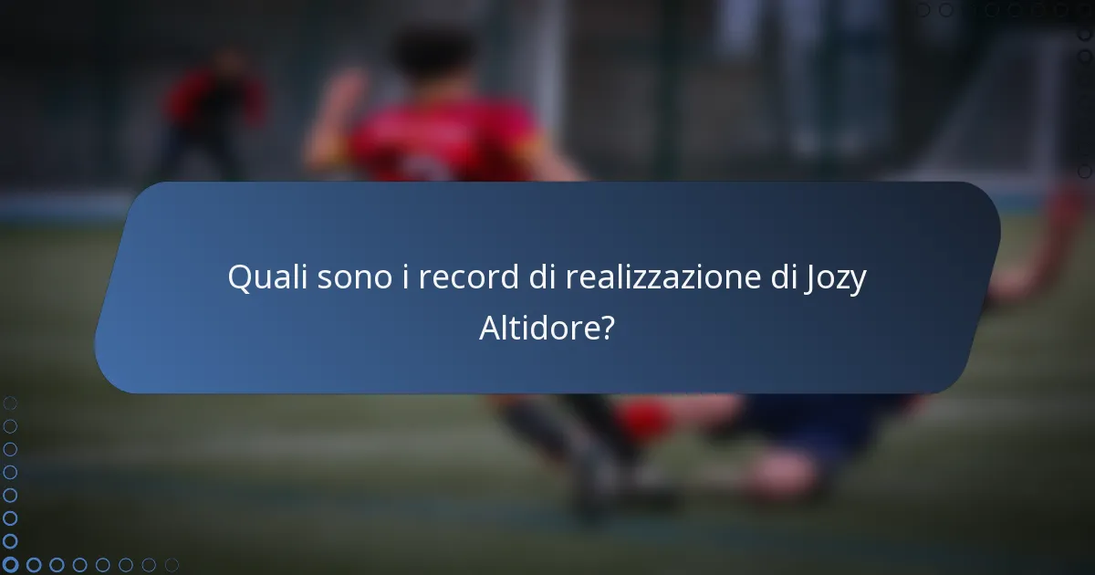 Quali sono i record di realizzazione di Jozy Altidore?
